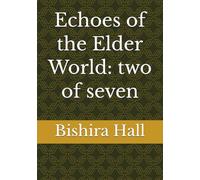 Echoes of the Elder World: two of seven (Cast)
