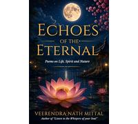 ECHOES OF THE ETERNAL: Poems on Life, Spirit and Nature