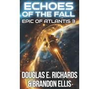 Echoes of the Fall: A Science-Fiction Thriller: 3 (Epic of Atlantis)