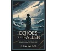 Echoes of the Fallen: A Cinematic Exploration of Grief, Redemption, and the Human Spirit: “In-Depth Analysis, Insights, and Reflections on a Modern Classic”