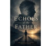 Echoes of the Father (The Essential Christian Prayer Collection)