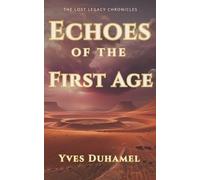 Echoes of the First Age (The Lost Legacy Chronicles)