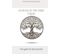 ECHOES OF THE FIRST CAUSE: The Laws of Becoming