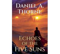 Echoes of the Five Suns: 1 (Chronicles of the Crystal Realms)