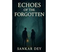 Echoes of the Forgotten