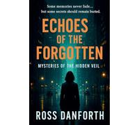 Echoes of the Forgotten: 9 (Mysteries of the Hidden Veil)