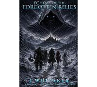 ECHOES OF THE FORGOTTEN RELICS: PART 1 OF THE RELIC BOURNE SAGA