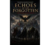 Echoes of the forgotten: Shadows and blood