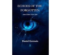 Echoes of The Forgotten: Some Echoes Never Fade