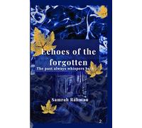 Echoes of the forgotten: the past always whispers back