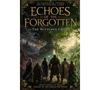 Echoes of the forgotten: The withered crown