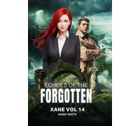 Echoes of the Forgotten: XANE Volume 14 (Xane Mysteries)