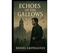Echoes of the Gallows (The Historian Files)