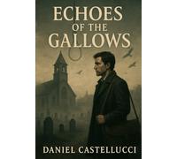 Echoes of the Gallows (The Historian Files)