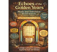 Echoes of the Golden Years Nostalgic Word Search Puzzle: Large Print Word Search Puzzle for Adults & Seniors | 8.5 x 11 Inches, 118 pages, 2200+ ... | Solutions Included | Trivia Questions