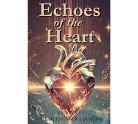 Echoes of the Heart: A Journey of Love, Loss, and Reflection: 3 (Love Poem Collection: The Greatest Love Poems of All Time)