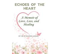 Echoes of the Heart: A Memoir of Love, Loss, and Healing