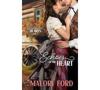 Echoes of the Heart: A Second Chance Christian Romance (Westward Hearts)