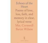 Echoes of the Heart: Poems of love, loss, faith, and memory in clear, lyrical verse
