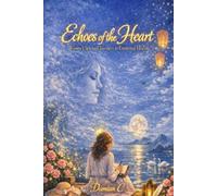 ECHOES of the HEART: Women's Spiritual Journeys to Emotional Healing (EMOTIONAL ECHOES series)