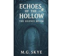 Echoes of the hollow: The Silence Below: 1