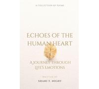 Echoes of the Human Heart: A Journey Through Life's Emotions