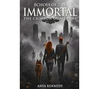 Echoes of the Immortal: The Crimson Guardians