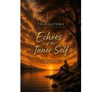 Echoes of the Inner Self: Tranqathma: Tranqathma: A Lyrical Saga