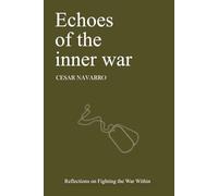 Echoes of the Inner War: Reflections on Fighting the War Within (Warrior Series: Mindset, Personal Growth, Leadership, Discipline, and Success.)