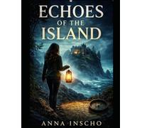 Echoes of the Island: Some Mysteries Are Never Forgotten