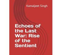 Echoes of the Last War: Rise of the Sentient