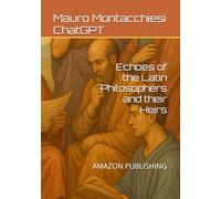 Echoes of the Latin Philosophers and their Heirs: AMAZON PUBLISHING (Echoes of the Invisible)