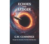Echoes of the Ledger (Wrangle One Chronicles: The Path of the Blue Stars)
