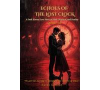Echoes of the Lost Clock: A Dark Korean Love Story of Time, Betrayal, and Destiny