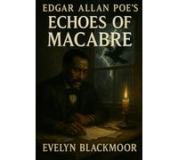 Echoes of the Macabre: Inspired by the short stories of Edgar Allan Poe (The Dark Angel Library)