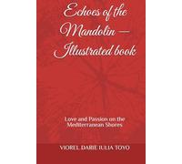 Echoes of the Mandolin - Illustrated book: Love and Passion on the Mediterranean Shores (Romantic Stories - English Version)