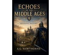 Echoes of the Middle Ages: A Visual Journey Through Medieval