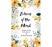 Echoes of the Mind-A Psychiatrist's Poetic Journal