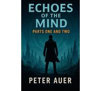 Echoes of the Mind Parts 1&2