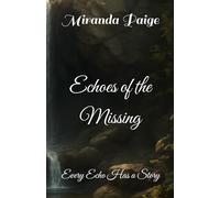 Echoes of the Missing: Every Echo Has a Story