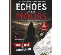 Echoes of the Moors: A Journey of Rebirth and Retribution: A Narrative Word Search Experience for Adults | Mystery Puzzle Adventure Featuring Revenge, ... Thriller Clues & Story-Driven Word Searches