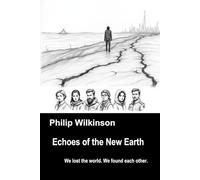 Echoes of the New Earth: We lost the world. We found each other. (The Yellowstone Event Zero Trilogy)
