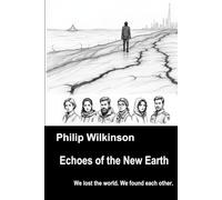 Echoes of the New Earth: We lost the world. We found each other. (The Yellowstone Event Zero Trilogy)