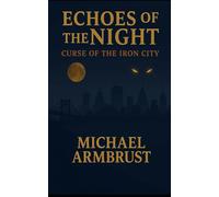 Echoes of the Night: Curse of the Iron City: 2