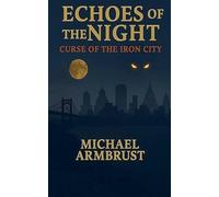 Echoes of the Night: Curse of the Iron City: 2