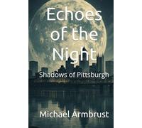 Echoes of the Night: Shadows of Pittsburgh
