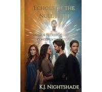 Echoes of the Null Path: an Our Tethered Hearts continuation story (The Nightshade Universe)