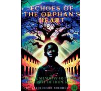 Echoes of the Orphan’s Heart