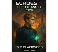 Echoes of the Past 1970 - Book 3: A Time Travel Sci-Fi Novel