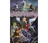 Echoes of the Past: 3 (Tales From the Land of Kaldur)